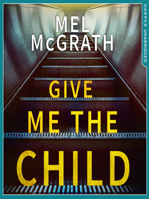 Title details for Give Me the Child by Mel McGrath - Available